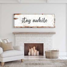 Load image into Gallery viewer, Stay Awhile Sign