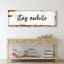 Load image into Gallery viewer, Stay Awhile Sign