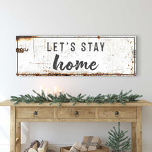 Load image into Gallery viewer, Let's Stay Home Sign