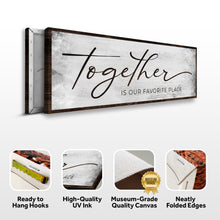 Load image into Gallery viewer, Together Is Our Favorite Place Sign