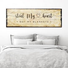 Load image into Gallery viewer, Steal My Heart Not My Blanket Sign