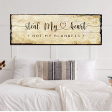 Load image into Gallery viewer, Steal My Heart Not My Blanket Sign