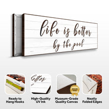 Load image into Gallery viewer, Life Is Better By The Pool Sign