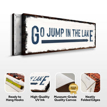 Load image into Gallery viewer, Go Jump In The Lake Sign