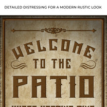 Load image into Gallery viewer, Welcome To The Patio Sign II