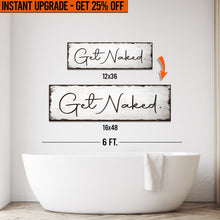 Load image into Gallery viewer, Upgrade Your 12x36 Inches 'Get Naked Bathroom' (Style 1) Canvas To 16x48 Inches