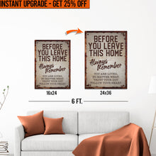 Load image into Gallery viewer, Upgrade Your 24x16 Inches 'Before You Leave This Home' Canvas To 36x24 Inches