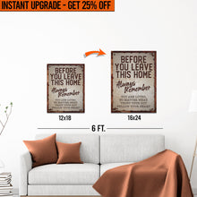 Load image into Gallery viewer, Upgrade Your 18x12 Inches 'Before You Leave This Home' Canvas To 24x16 Inches