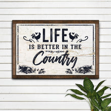 Load image into Gallery viewer, Life Is Better In The Country Sign