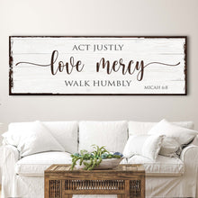 Load image into Gallery viewer, Act Justly Love Mercy Walk Humbly Faith Sign II