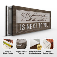 Load image into Gallery viewer, My Favorite Place In The World Is Next To You Sign