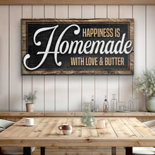 Load image into Gallery viewer, Happiness Is Homemade With Love And Butter Sign II