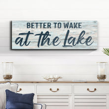 Load image into Gallery viewer, Better To Wake At The Lake Sign III
