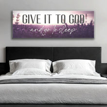 Load image into Gallery viewer, Give It To God And Go To Sleep Faith Sign