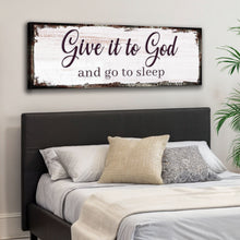 Load image into Gallery viewer, Give It To God And Go To Sleep Faith Sign II