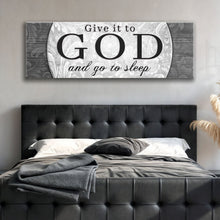 Load image into Gallery viewer, Give It To God And Go To Sleep Faith Sign III