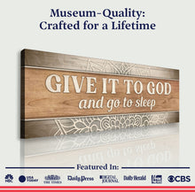 Load image into Gallery viewer, Give It To God And Go To Sleep Faith Sign IV