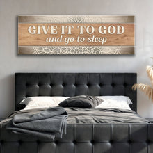 Load image into Gallery viewer, Give It To God And Go To Sleep Faith Sign IV