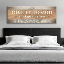 Load image into Gallery viewer, Give It To God And Go To Sleep Faith Sign IV