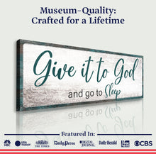 Load image into Gallery viewer, Give It To God And Go To Sleep Faith Sign VI