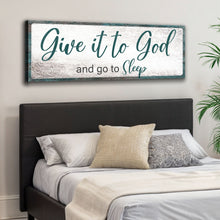 Load image into Gallery viewer, Give It To God And Go To Sleep Faith Sign VI