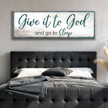 Load image into Gallery viewer, Give It To God And Go To Sleep Faith Sign VI