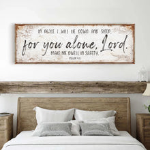 Load image into Gallery viewer, In Peace I Will Lie Down And Sleep For You Alone Lord Psalm 4:8 Faith Sign