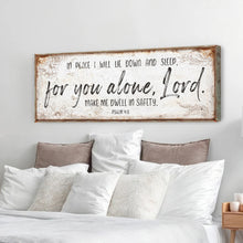 Load image into Gallery viewer, In Peace I Will Lie Down And Sleep For You Alone Lord Psalm 4:8 Faith Sign