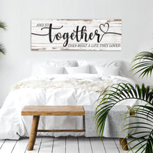 Load image into Gallery viewer, And So Together They Built A Life They Loved Sign V