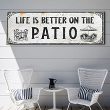 Load image into Gallery viewer, Life Is Better On The Patio Sign IV