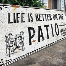 Load image into Gallery viewer, Life Is Better On The Patio Sign IV
