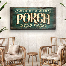 Load image into Gallery viewer, Life Is Better On The Porch Sign III