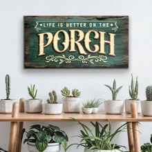 Load image into Gallery viewer, Life Is Better On The Porch Sign III