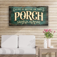 Load image into Gallery viewer, Life Is Better On The Porch Sign III