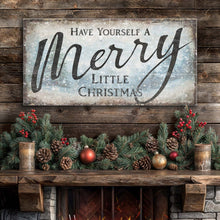 Load image into Gallery viewer, Have Yourself A Merry Little Christmas Sign XI