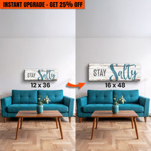 Load image into Gallery viewer, Upgrade Your 36x12 Inches Canvas 'Stay Salty Coastal Sign VIII' To 48x16 Inches Canvas