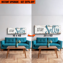 Load image into Gallery viewer, Upgrade Your 48x16 Inches Canvas 'Stay Salty Coastal Sign VIII' To 60x20 Inches Canvas