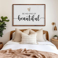 Load image into Gallery viewer, Be His Kind Of Beautiful Faith Sign II