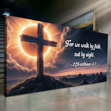 Load image into Gallery viewer, 2 Corinthians 5:7 - For We Walk By Faith Not By Sight Faith Sign
