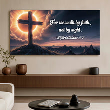 Load image into Gallery viewer, 2 Corinthians 5:7 - For We Walk By Faith Not By Sight Faith Sign