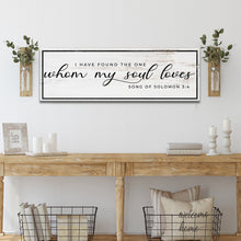 Load image into Gallery viewer, Song Of Solomon 3:4 - I Have Found The One Sign II