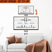 Load image into Gallery viewer, Upgrade Your 20x10 Inches 'Coffee Till Cocktails' (Style 2) Canvas To 48x24 Inches