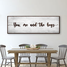 Load image into Gallery viewer, You, Me, And The Boys Sign V