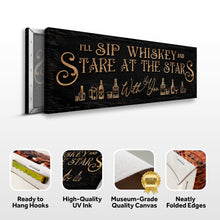 Load image into Gallery viewer, I'll Sip Whiskey And Stare At The Stars Sign