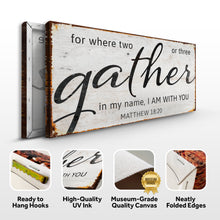 Load image into Gallery viewer, Matthew 18:20: Gather Faith Sign II