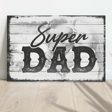 Load image into Gallery viewer, Super Dad Happy Father's Day Sign