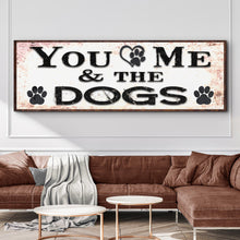 Load image into Gallery viewer, You And Me And The Dogs Sign