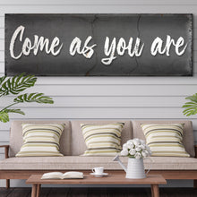 Load image into Gallery viewer, Come As You Are Sign II