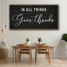 Load image into Gallery viewer, In All Things Give Thanks Sign