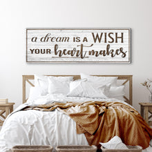 Load image into Gallery viewer, A Dream Is A Wish Your Heart Makes Inspirational Sign